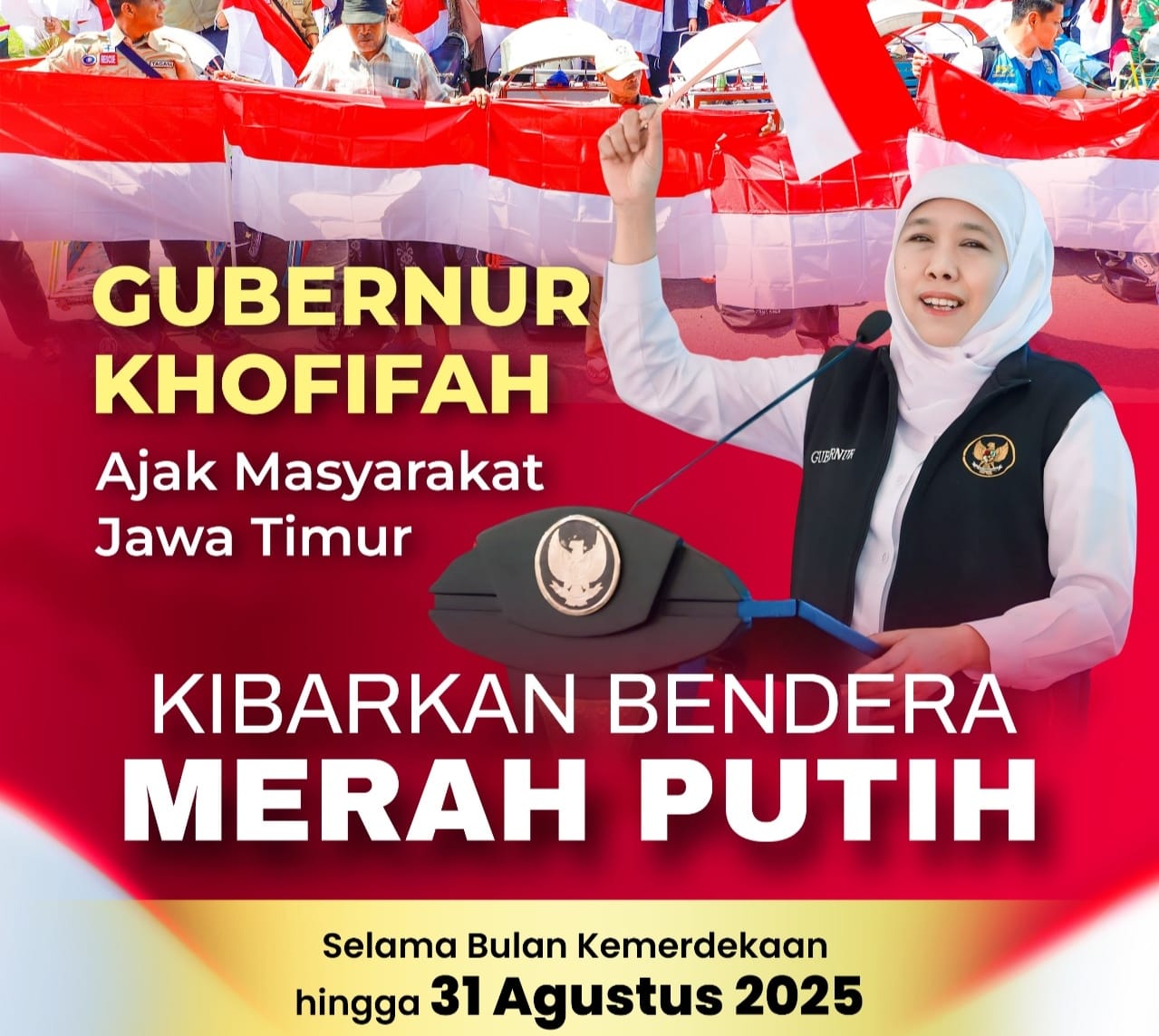 Gubernur Khofifah Serukan Masyarakat Jatim Kibarkan Bendera Merah Putih Sebulan Penuh, Jaga Kesakralan Bulan Kemerdekaan RI